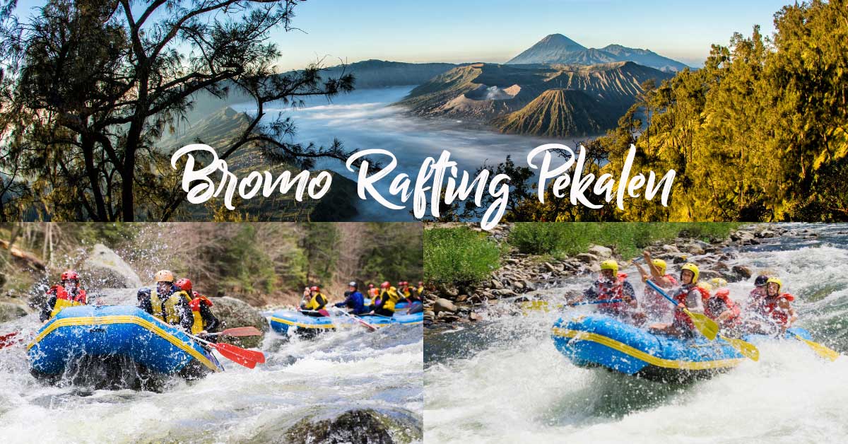 paket tour bromo rafting pekalen